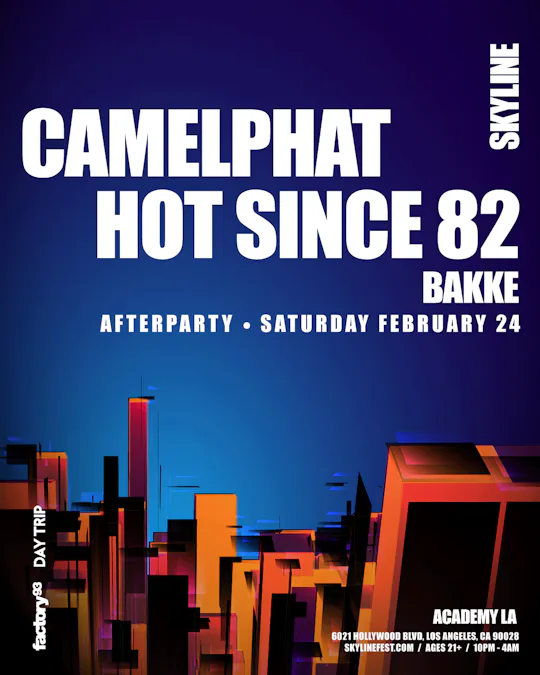 Factory 93 x Day Trip present  SKYLINE AFTERPARTY WITH CAMELPHAT & HOT SINCE 82