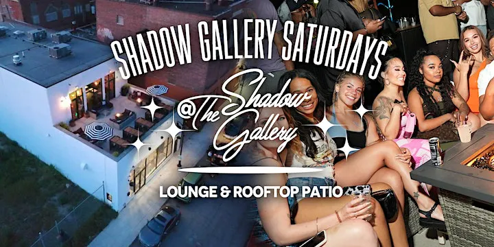 Saturdays at The Shadow Gallery