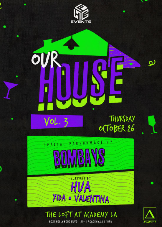 HFE Events presents OUR HOUSE VOL.3 W/ BOMBAYS