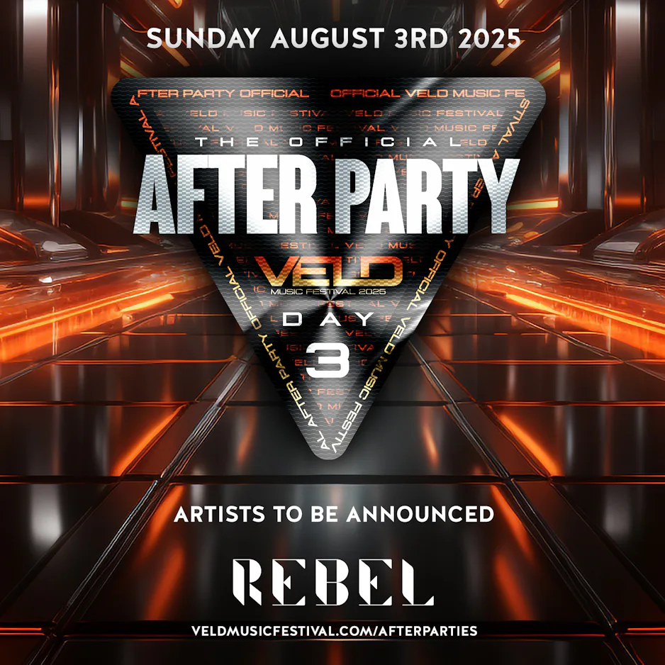 VELD AFTERPARTY - DAY 3