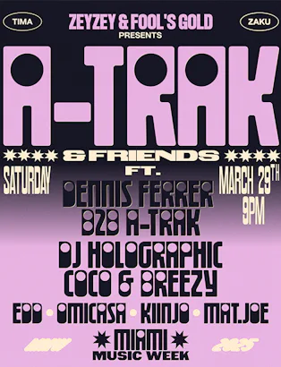 ZeyZey & Fool's Gold Present: A-Trak & Friends ft. Dennis Ferrer, DJ Holographic, Coco & Breezy, and more!