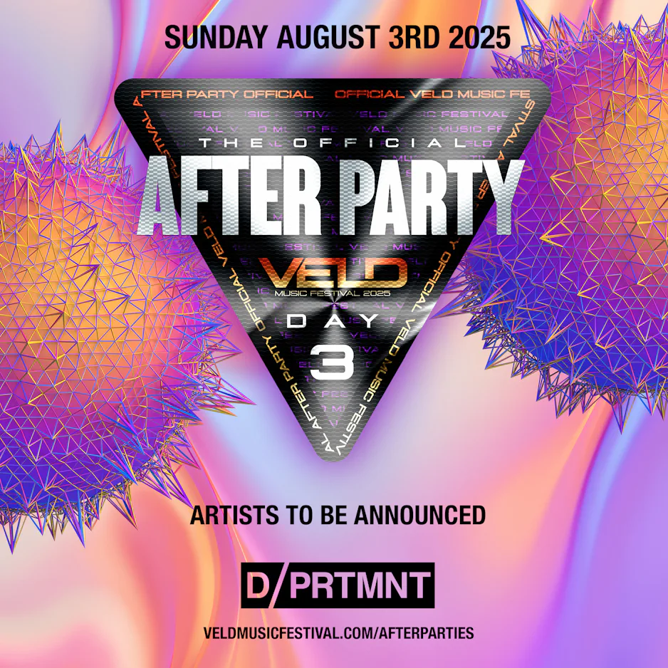 VELD AFTERPARTY - DAY 3