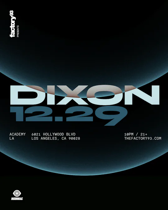 Factory 93 presents DIXON