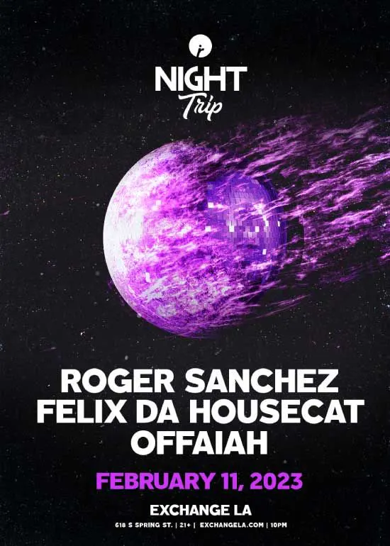 Night Trip presents ROGER SANCHEZ FELIX DA HOUSECAT & OFFAIAH